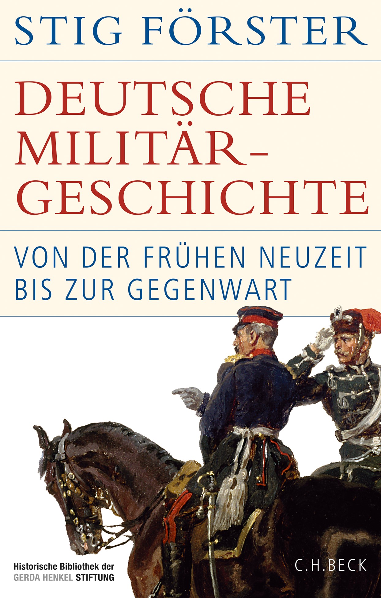 Stig Förster: Deutsche Militärgeschichte (Hardcover, 2025, C.H. Beck)