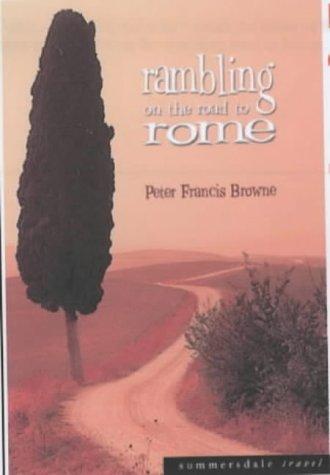 Peter Francis Browne: Rambling on the Road to Rome (Summersdale Travel) (Paperback, 2001, Summersdale Publishers)