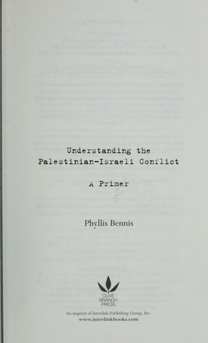 Phyllis Bennis: Understanding the Palestinian-Israeli conflict (Paperback, 2007, Olive Branch Press)