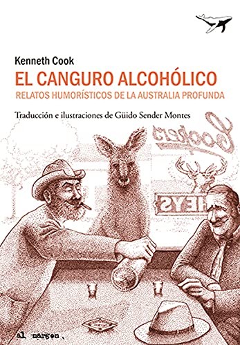 Kenneth Cook, Güido Sender Montes: El canguro alcohólico (Paperback, SAJALÍN, Sajalín editores)