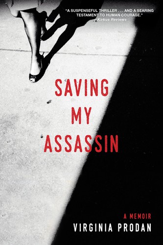 Virginia Prodan: Saving My Assassin (Hardcover, 2016, Tyndale House Publishers, Inc.)