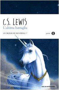 C. S. Lewis: L'ultima battaglia (Paperback, Italian language, 2011, Oscar Mondadori)