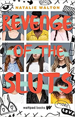 Natalie Walton: Revenge of the Sluts (2021, Wattpad Books)