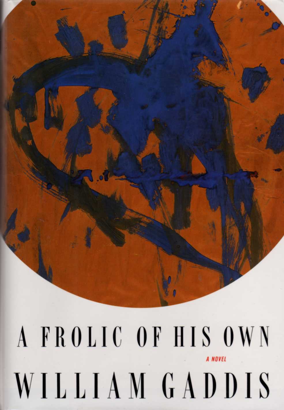 William Gaddis: A Frolic of His Own (Hardcover, 1994, Poseidon Press)