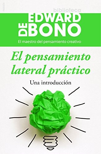 Edward de Bono, Alexandre Gombau Armau: El pensamiento lateral práctico (Paperback, Ediciones Paidós)