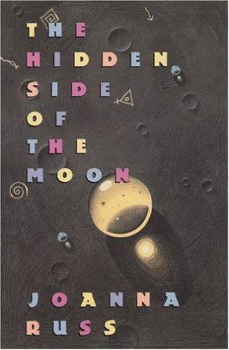 Joanna Russ: The hidden side of the moon (1987, St. Martin's Press)
