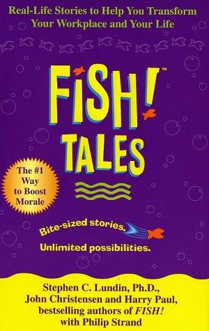 Stephen C. Lundin, Harry Paul, John Christensen, Philip Strand: Fish! Tales (Hardcover, Hyperion)