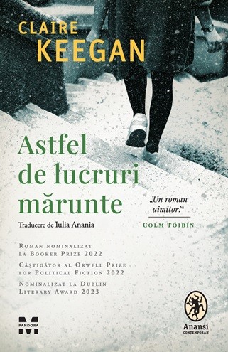 Claire Keegan: Astfel de lucruri mărunte (Paperback, Romanian language, 2023, Pandora M)