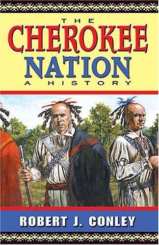 Robert J. Conley: The Cherokee nation : a history (2005)