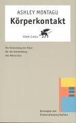 Ashley Montagu: Körperkontakt. Die Bedeutung der Haut für die Entwicklung des Menschen. (Paperback, Klett-Cotta /J. G. Cotta'sche Buchhandlung Nachfo)