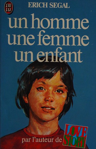 Erich Segal: Un homme, une femme, un enfant (French language, 1980, J'ai lu)