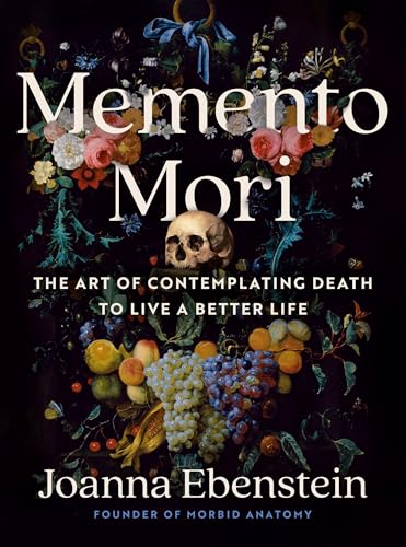 Joanna Ebenstein: Memento Mori (Hardcover, 2024, Tarcher)