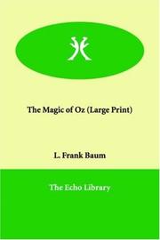 L. Frank Baum: The Magic of Oz (Large Print) (2005, Echo Library)