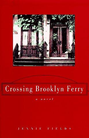 Jennie Fields: Crossing Brooklyn ferry (1997, William Morrow)
