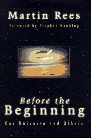 Martin J. Rees: Before the beginning (1997, Addison-Wesley)