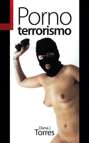 Diana J. Torres: Pornoterrorismo (Paperback, 2010, Txalaparta, S.L.)