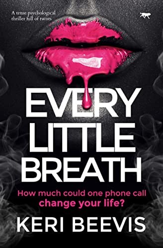 Keri Beevis: Every Little Breath (2021, Bloodhound Books)