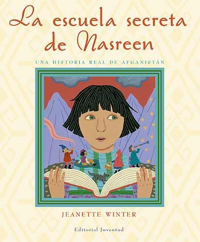 Jeanette Winter: La escuela secreta de Nasreen (Spanish language, 2010, Juventud)