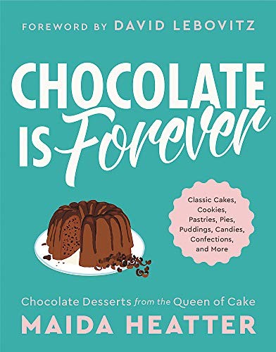 Maida Heatter, David Lebovitz: Chocolate Is Forever (Hardcover, Voracious)