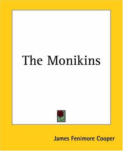 James Fenimore Cooper: The Monikins (Paperback, 2004, Kessinger Publishing)