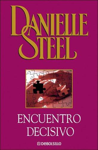 Danielle Steel: Encuentro Decisivo (Paperback, Spanish language, 2006, Debolsillo)