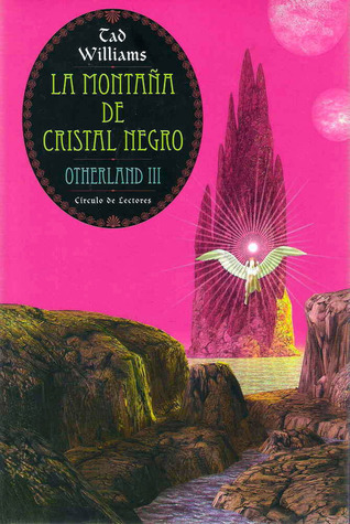 Tad Williams: La montaña de cristal negro (Hardcover, Spanish language, 2004, Círculo de Lectores)