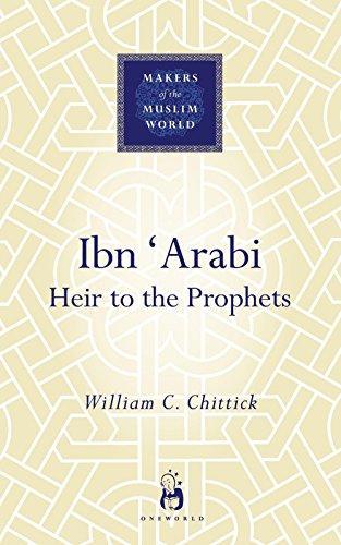 William Chittick: Ibn ʿArabi : heir to the prophets (2007)
