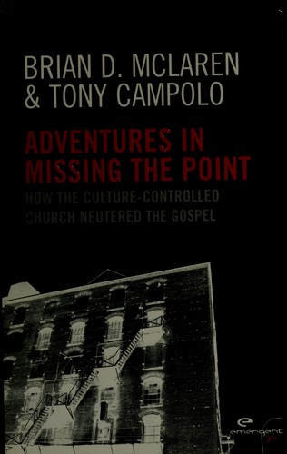 Brian D. McLaren: Adventures in missing the point (2003, EmergentYS)