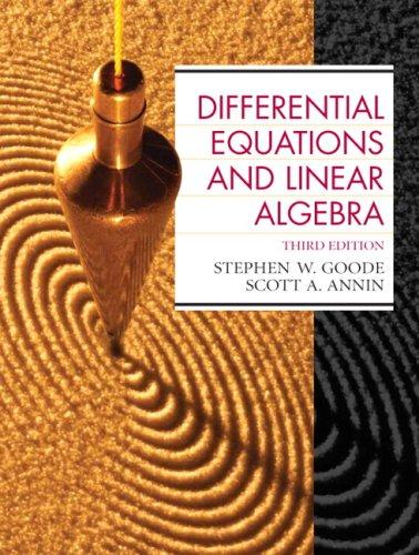 Stephen W. Goode, Scott A. Annin: Differential Equations and Linear Algebra (3rd Edition) (Hardcover, 2007, Prentice Hall)
