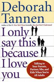 Deborah Tannen: I Only Say This Because I Love You (2002, Ballantine Books)