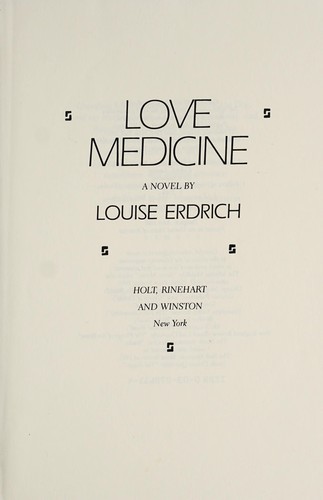 Louise Erdrich: Love medicine (1984, Holt, Rinehart, and Winston)