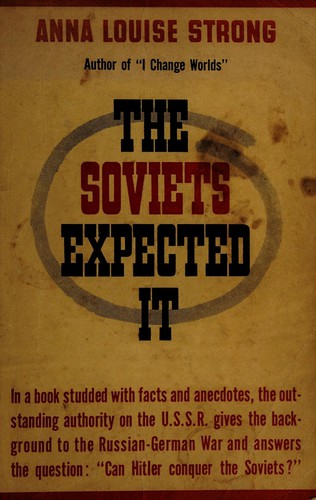 Anna Louise Strong: The soviets expected it (1942, Soviet Russia Today)