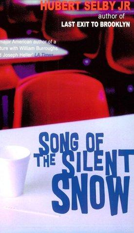 Hubert Selby, Jr.: Song of the silent snow (2000, Marion Boyars)