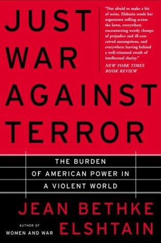 Jean Bethke Elshtain: Just War Against Terror (Basic Books)