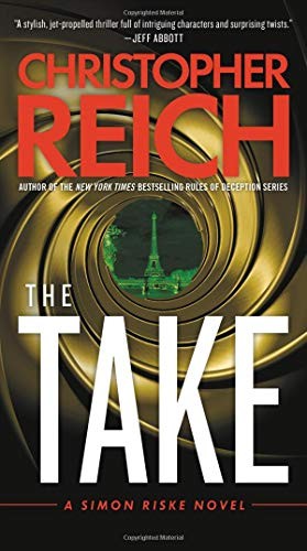 Christopher Reich: The Take (Paperback, 2019, Mulholland Books)