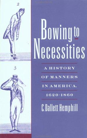 C. Dallett Hemphill: Bowing to Necessities (2002, Oxford University Press, USA)