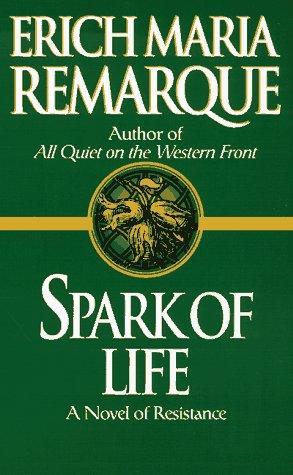 Erich Maria Remarque: Spark of life (1998, Ballantine)