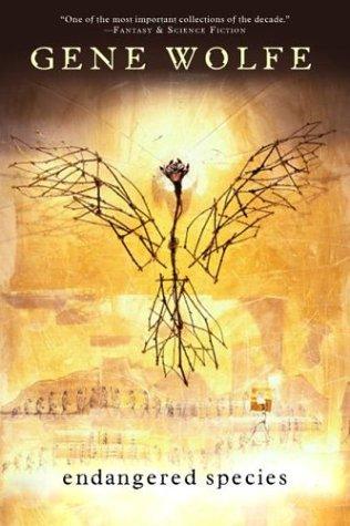 Gene Wolfe: Endangered Species (Paperback, 2004, Orb Books)