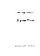 José Luis Martín Vigil: El gran Hiram (Spanish language, 1981, Planeta)