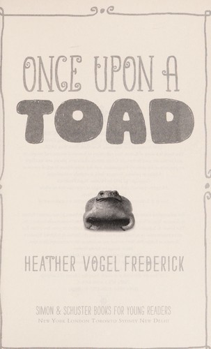 Heather Vogel Frederick: Once upon a toad (2012, Simon & Schuster Books For Young Readers)