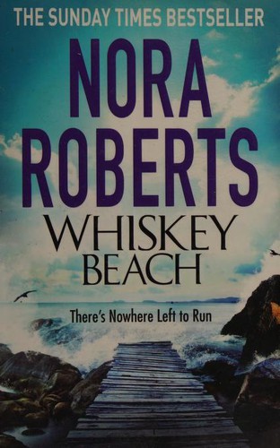 Nora Roberts: Whiskey Beach (2014, Little, Brown Book Group)