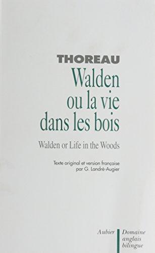 Henry David Thoreau: Walden ou la vie dans les bois Walden or life in the woods (French language, 1992, Aubier)