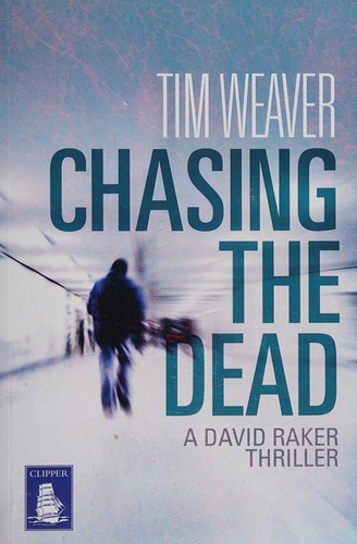 Tim Weaver: Chasing the Dead (2014, Howes Limited, W. F.)