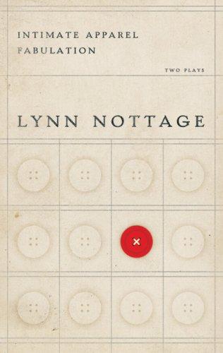 Lynn Nottage: Intimate Apparel/ Fabulation (Paperback, Theatre Communications Group)