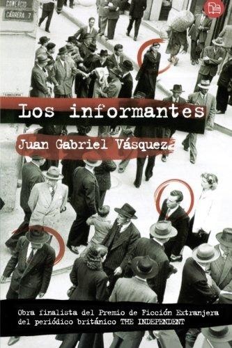 Juan Gabriel Vásquez: Los informantes (2009, Punto de Lectura)