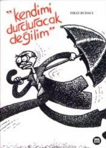 Firat Budaci: Kendimi Durduracak Degilim (Paperback, Murekkep Basin)