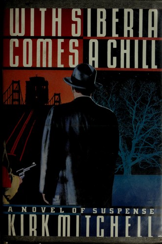 Kirk Mitchell: With Siberia comes a chill (1990, St. Martin's Press)