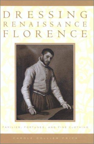 Carole Collier Frick: Dressing Renaissance Florence (Hardcover, 2002, The Johns Hopkins University Press)
