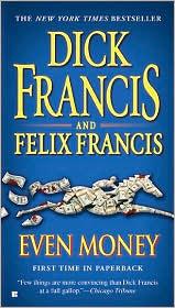Dick Francis, Felix Francis: Even Money (Paperback, 2010, Berkley)