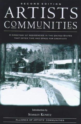 Alliance of Artists' Communities: Artist's Communities: A Directory of Residencies in the United States That Offer Time and Space for Creativity (Artists Communities: A Directory of Residences That Offer Time & Spa) (Paperback, Allworth Press)